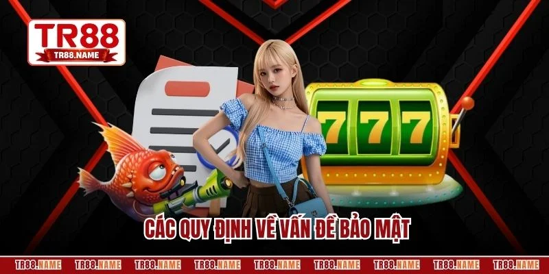 Các quy định về vấn đề bảo mật